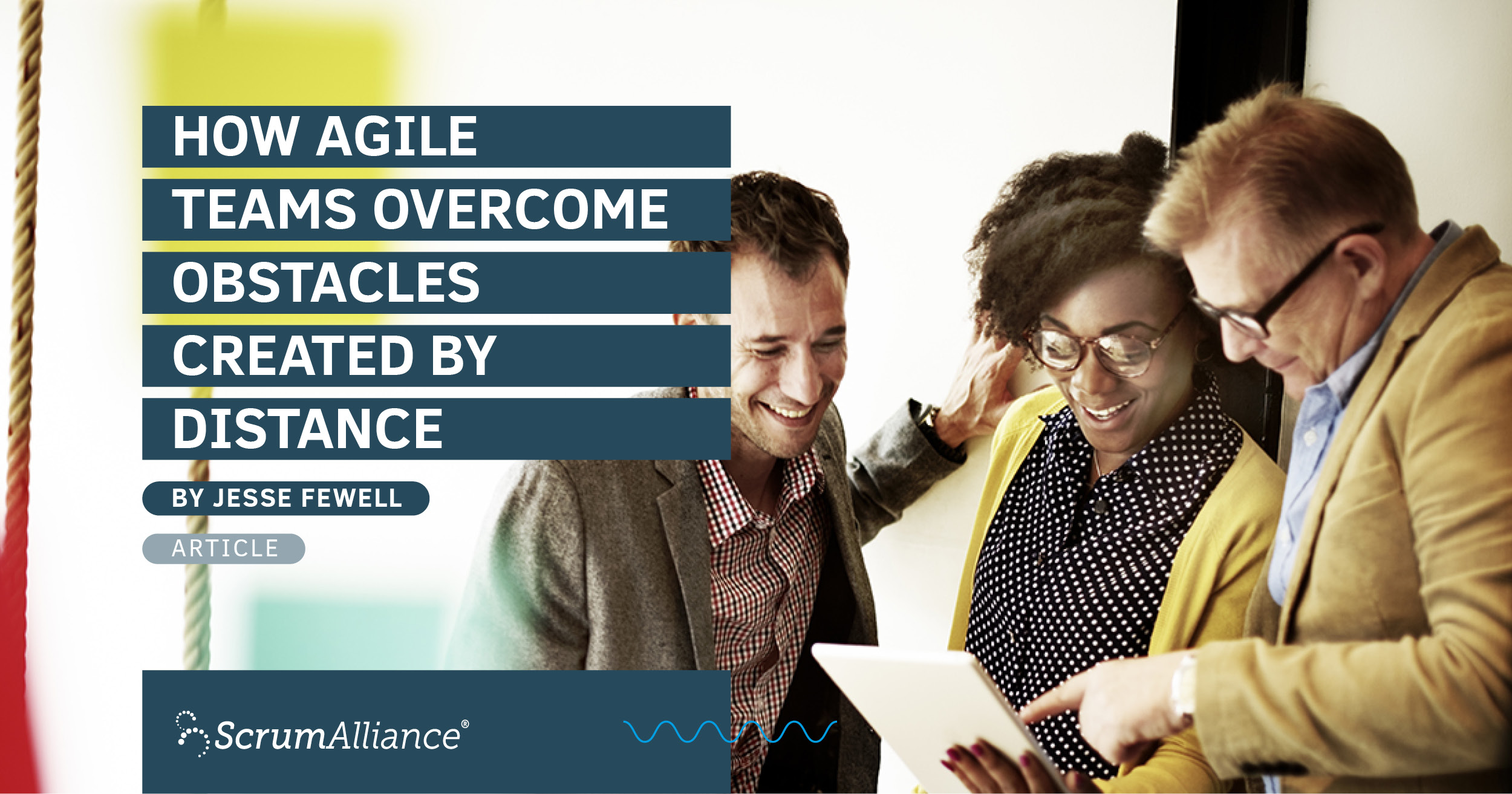 Article - How Agile Teams Overcome Obstacles Created by Distance