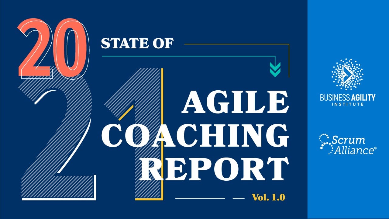 State of Agile Coaching By Scrum Alliance and the Business Agility Institute 