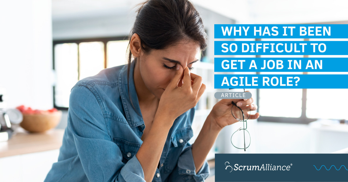 The Difficulty Of Landing A Job In An Agile Role