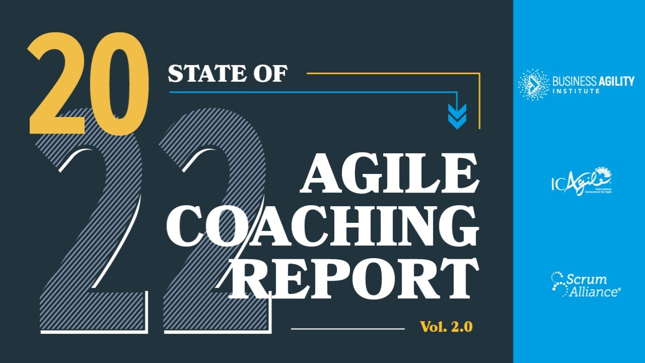 A graphic showing 2022 State of Agile Coaching Report plus organization logos
