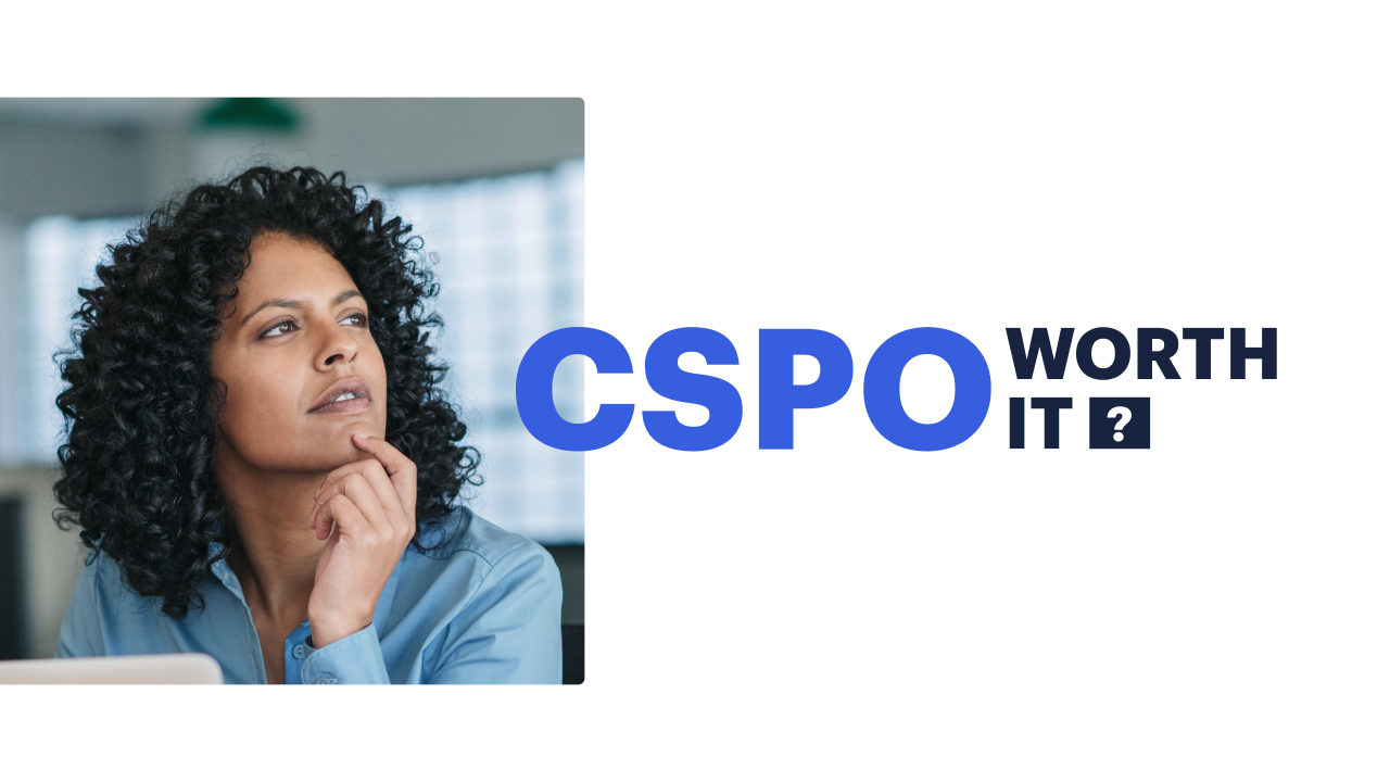 A graphic asking is CSPO is worth it with the picture of a person looking away from their computer pensively