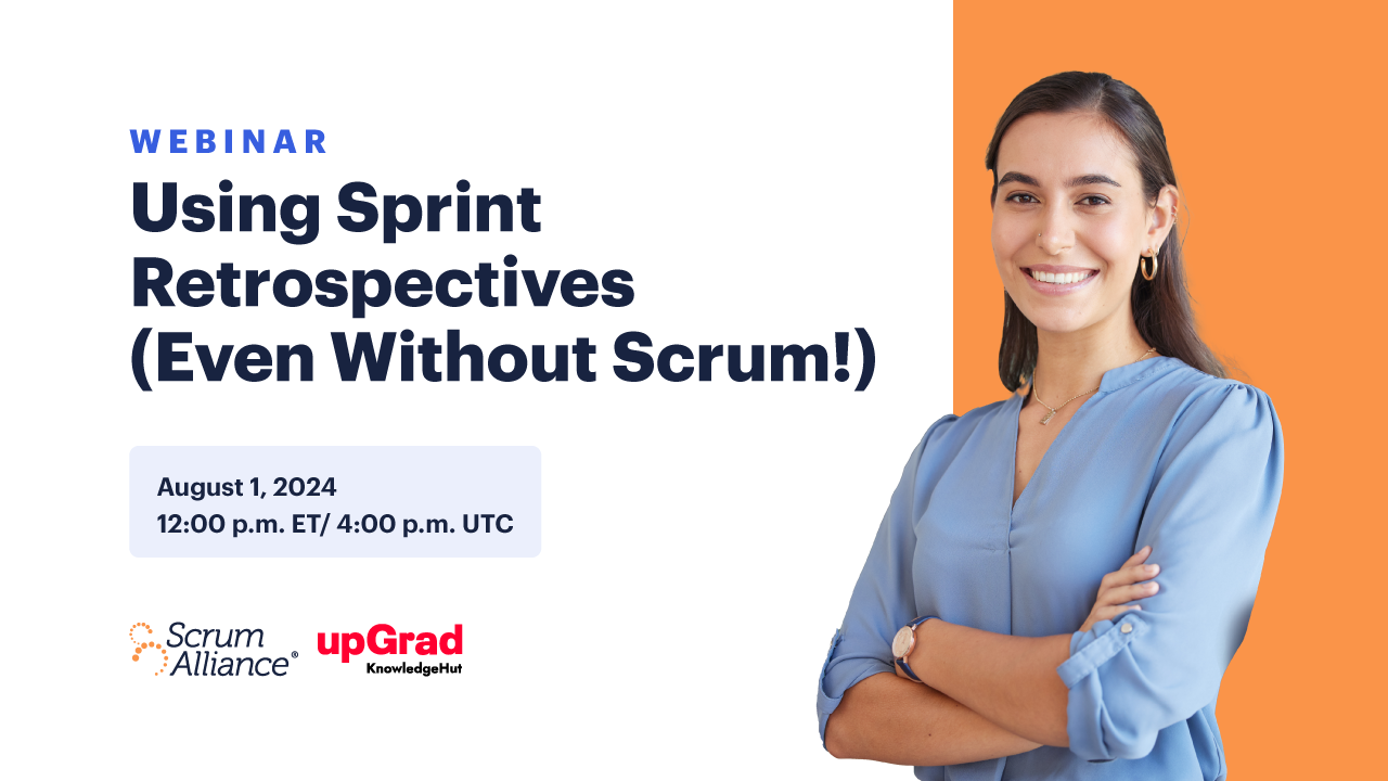 Upcoming Webinar | Using Sprint Retrospectives (Even Without Scrum!)